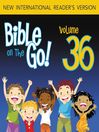 Bible on the Go, Volume 36 (MP3): The Twelve Disciples; Sermon on the Mount, Part 1 (Matthew 5-7, 10)